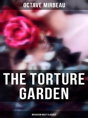cover image of The Torture Garden (Musaicum Must Classics)